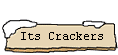 Its Crackers